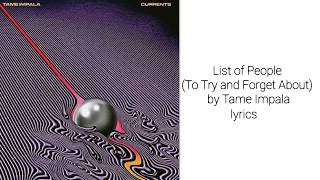 List of People (To Try and Forget About) by Tame Impala lyrics (Without the beep!!!)