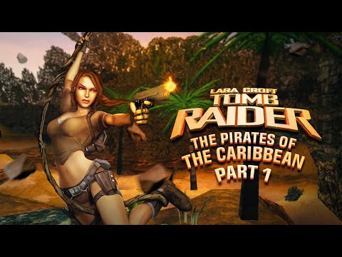 Pirates of the Caribbean #1 - Lara at the Movies (TRLE) BLIND&LIVE #15 - Explosions!
