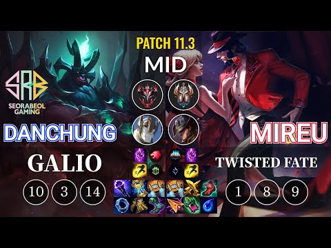 SRB Danchung Galio vs Mireu Twisted Fate Mid - KR Patch 11.3