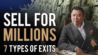 7 Types of Exits: How To Sell Your Business For $Millions$