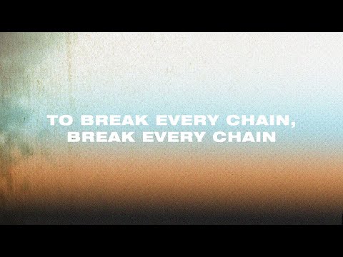 Jesus Culture - Break Every Chain (Official Lyric Video)