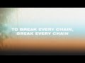 Break Every Chain Lyrics