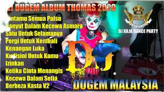 DJ DUGEM ALBUM THOMAS ARYA CINTAMU SEMUA PALSU NONSTOP MIXTAPE 2020