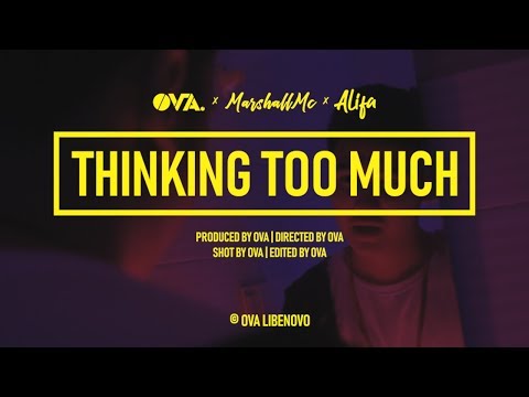 OVA x MarshallMC - Thinking Too Much Ft. Alifa [MV]