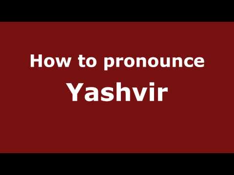 How to Pronounce Yashvir - PronounceNames.com