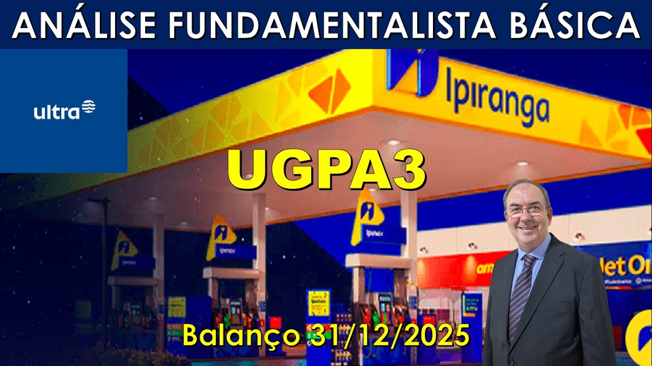 UGPA3 - ULTRAPAR PARTICIPAÇÕES S/A. ANÁLISE FUNDAMENTALISTA BÁSICA. PROF. SILAS DEGRAF. 31/12/2025