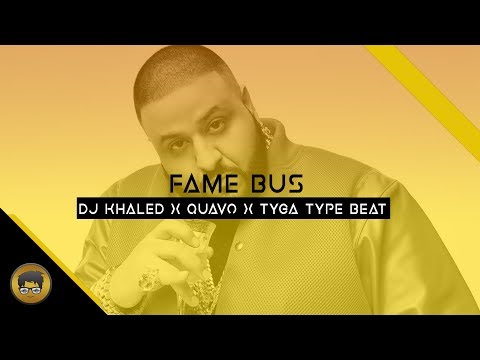 Dj Khaled x Tyga x Quavo Type Beat "Fame Bus"