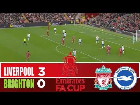 LIVERPOOL vs BRIGHTON 3-0 | 2026 FA Cup | Match Highlights