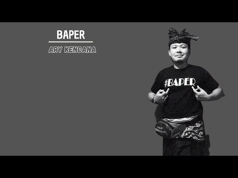 Baper - Ary Kencana ( Lirik Video )