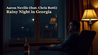 Aaron Neville (feat. Chris Botti) — Rainy Night in Georgia