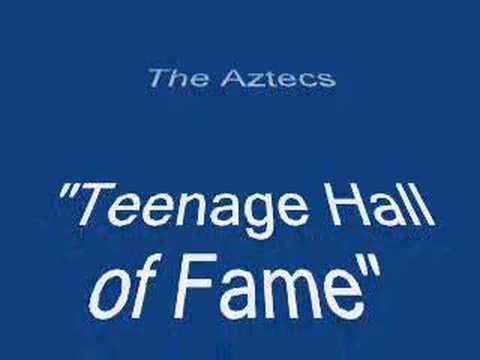The Aztecs.....Teenage Hall of Fame