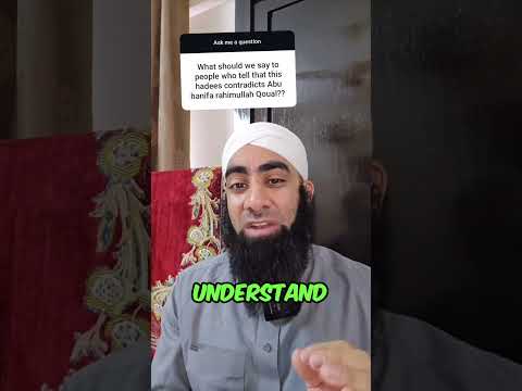 What should we say to people who tell that this hadees contradicts Abu hanifa rahimullah Qoual??