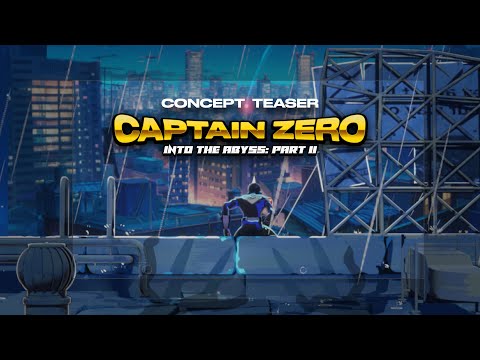 Captain Zero: Into the Abyss Part II | Concept Teaser