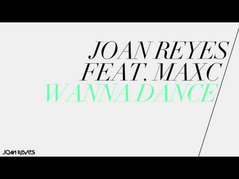 Joan Reyes feat. Max'C- Wanna Dance (Flaix FM premiere)