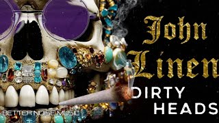 Dirty Heads ft Alex Vince &amp; Ivuss - John Linen (Official Lyric Video)