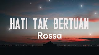 Download lagu Rossa - Hati Tak Bertuan || Lirik mp3