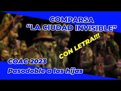 Pasodoble a las hijas CON LETRA "La ciudad invisible" | COAC 2023 | El Rincón del Carnaval