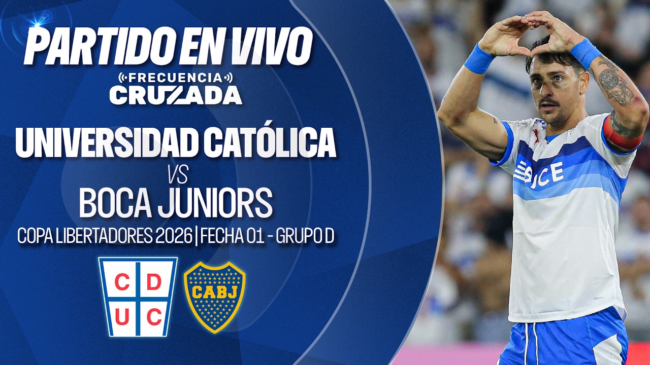 🔴 UNIVERSIDAD CATÓLICA vs BOCA JUNIORS | CONMEBOL LIBERTADORES 2026 - FECHA 01 GRUPO D - EN VIVO