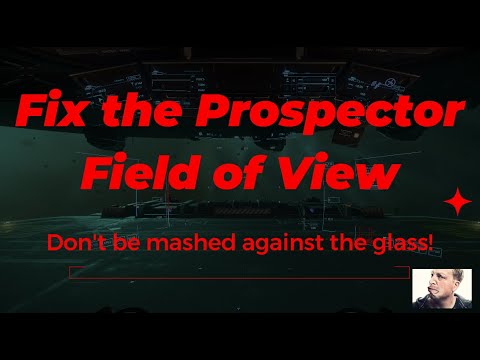 Star Citizen: Fix the MISC Prospector Field of View