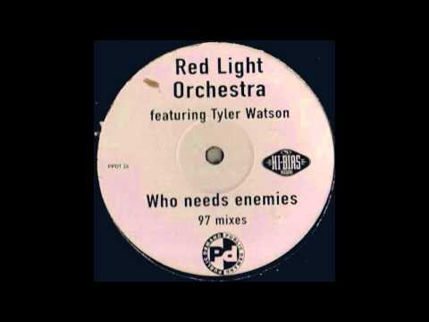 (1997) Red Light Orchestra feat. Tyler Watson - Who Needs Enemies [Benji Candelario 2001 RMX]