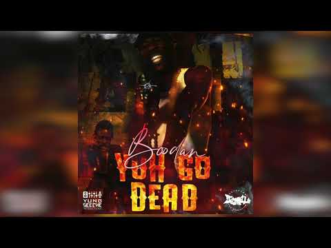 Boodan - Yuh Go Dead ( New 2021 Dance Hall )