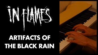 In Flames - Artifacts of the Black Rain - Piano cover