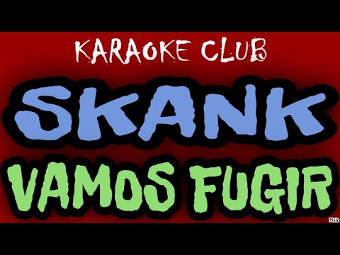 SKANK - VAMOS FUGIR ( KARAOKÊ )