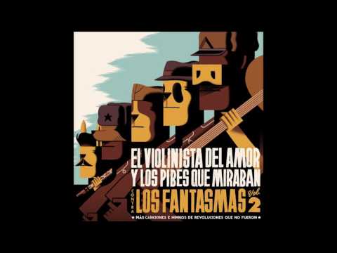 El Violinista Del Amor y los pibes que miraban - CONTRA LOS FANTASMAS VOL.2 (2017)