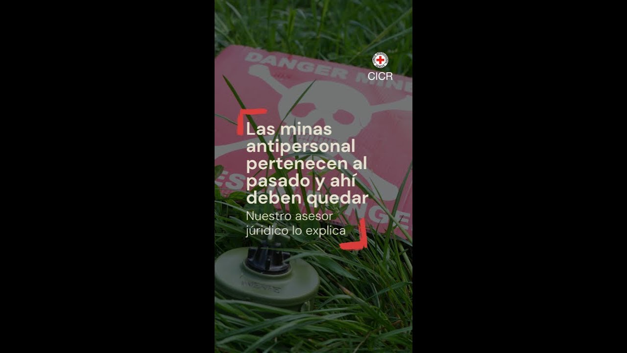 Las minas antipersonal pertenecen al pasado y ahí deben quedar