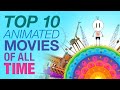 Top 10 Animated Films Of All Time A CineFix Movie List
