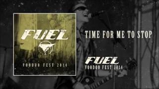 Fuel - Time For Me To Stop (Live)
