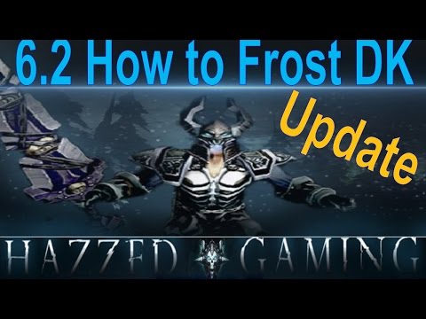 6.2 Frost DK PvP - 2H How to Frost DK Update - Viewer Reqested