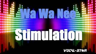 Wa Wa Nee - Stimulation (Karaoke Version) with Lyrics HD Vocal-Star Karaoke