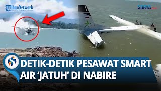 Detik-detik Pesawat Smart Air Jatuh di Pantai Nabire, Begini Nasib 13 Penumpang Termasuk Pilot & Kru