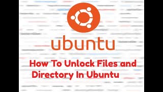 How To Unlock Files and Directory in Ubuntu