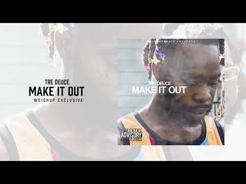 Tre Deuce - Make It Out (Official Audio)