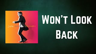 Josh Groban - Won't Look Back (Lyrics)