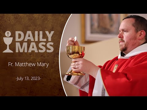 Catholic Daily Mass - Daily TV Mass - July 13, 2023