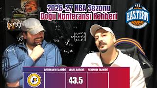 2026-27 NBA Sezonu Doğu Konferansı Rehberi | Alt - Üst