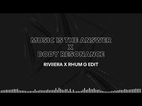 MUSIC IS THE ANSWER x BODY RESONANCE (RHUM G x RIVIIERA EDIT) - CELEDA, PASTABOYS, MOBLACK REMIX