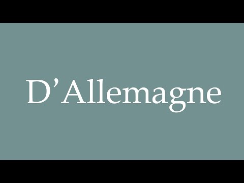 How to Pronounce ''D’Allemagne'' (From Germany) Correctly in French