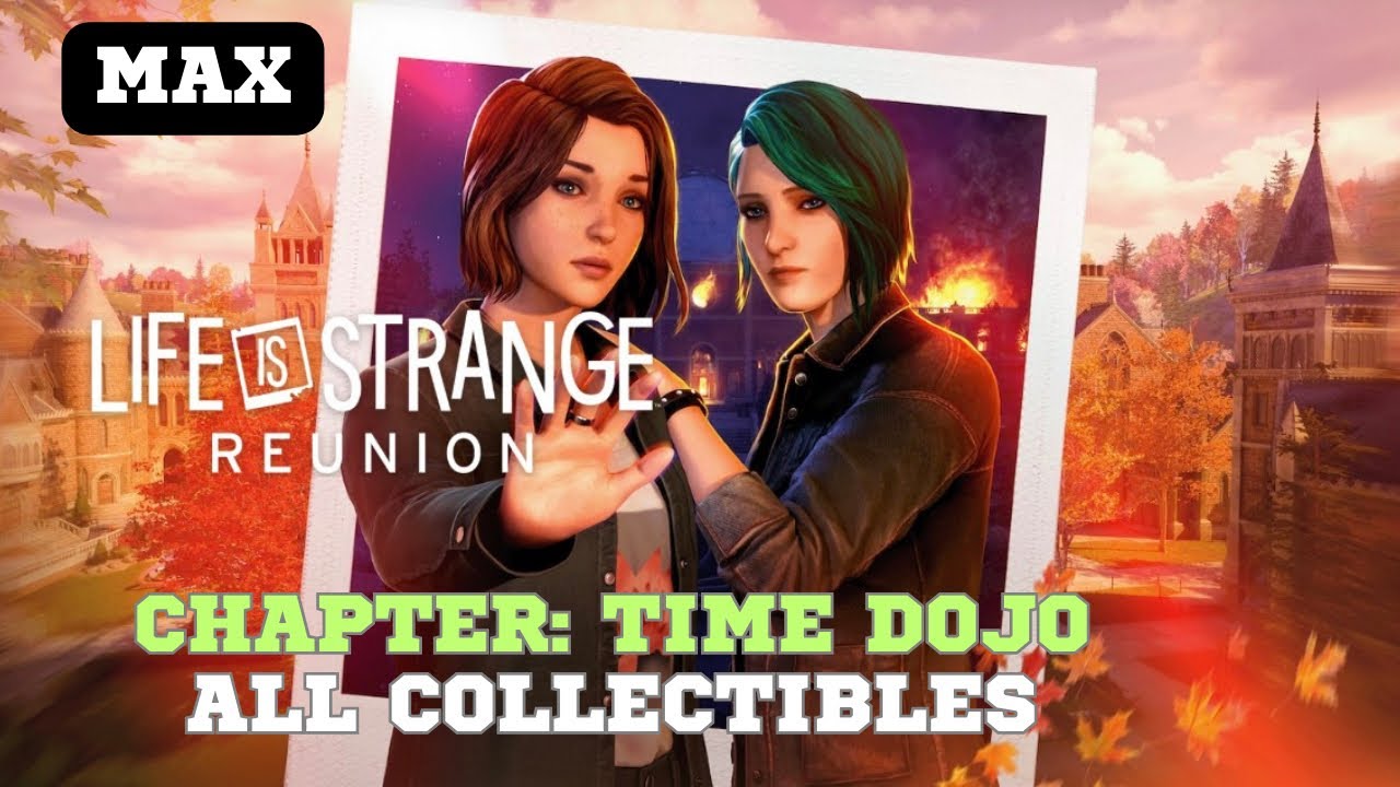 Life is Strange: Reunion | Time Dojo All Collectibles Video Guide
