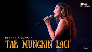 Download lagu 🎵 Tak Mungkin Lagi – Betharia Sonata | Cover by AIRI mp3