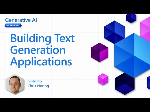 Building Text Generation Applications [Pt 6] | Generative AI for Beginners