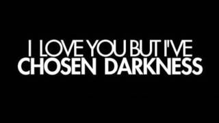 ► I Love You But I've Chosen Darkness | 