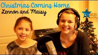 Chloe &amp; Ellie Mansell - Cover of &quot;Christmas Coming Home&quot; (Lennon and Maisy)