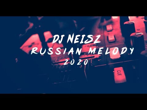 DJ NEISZ - Russian Melody 2020 ( Original Mix)