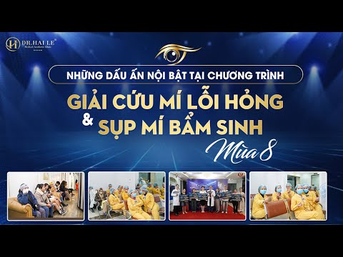 Những Dấu Ấn Nổi Bật Tại Chương Trình Giải Cứu Mí Lỗi Hỏng & Sụp Mí Bẩm Sinh Mùa 8