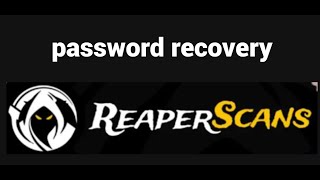 How to recover your password on the Reaper Scans website
