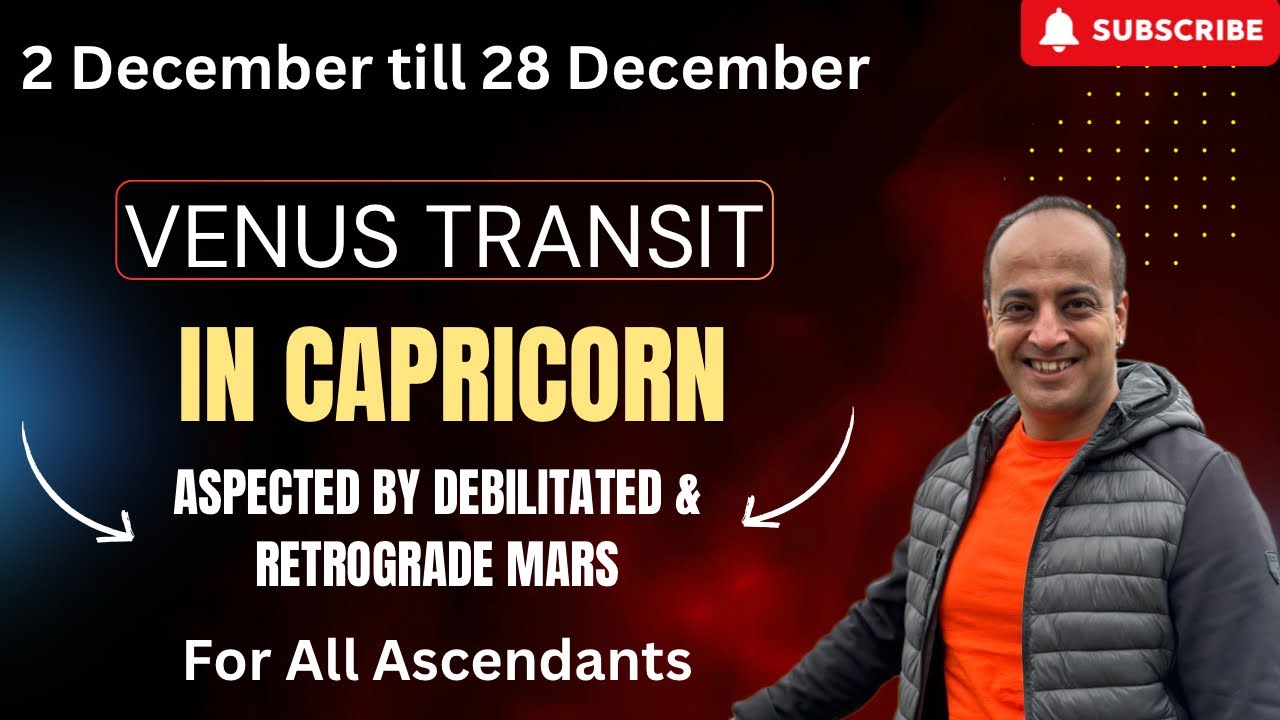 Venus transit in Capricorn for all Ascendants 2 Dec till 28 Dec | Venus & Mars (deb) mutual aspect